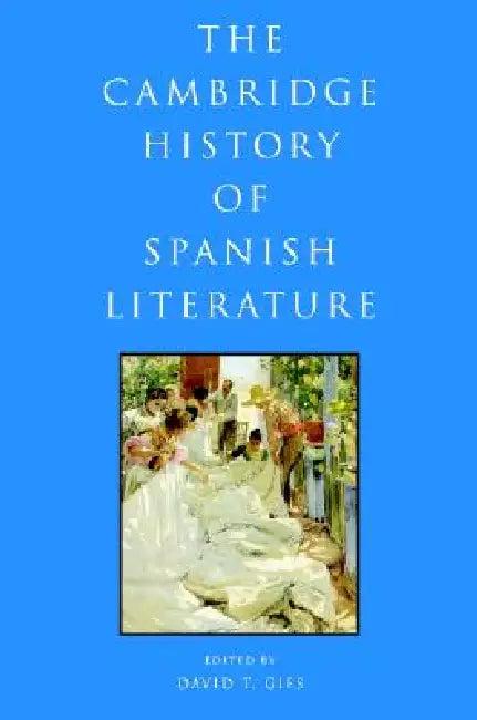 The Cambridge History of Spanish Literature (English, David T. Gies)