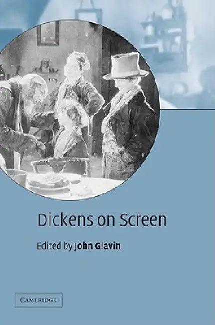 Dickens on Screen (English, John Glavin)