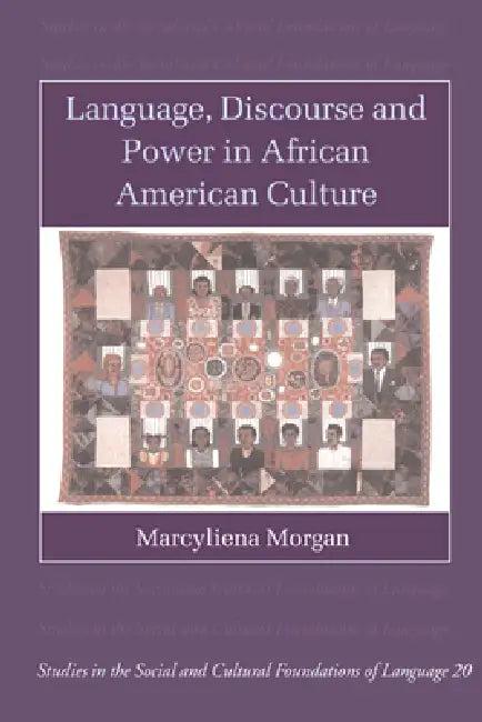 Language, Discourse and Power in African American Culture (English, Marcyliena H. Morgan | Morgan Marcyliena | Judith Irvine)