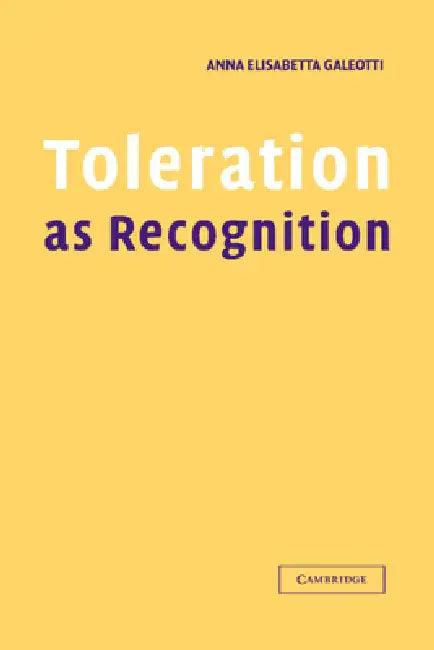 Toleration as Recognition (English, Anna Elisabetta Galeotti)
