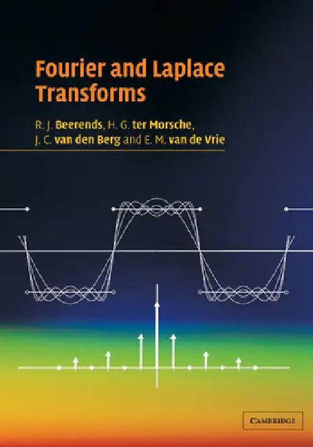 Fourier and Laplace Transforms (English, R. J. Beerends | H. G. Ter Morsche | J. C. Van Den Berg)