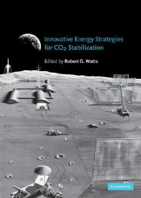 Innovative Energy Strategies for CO2 Stabilization (English, Robert G. Watts)