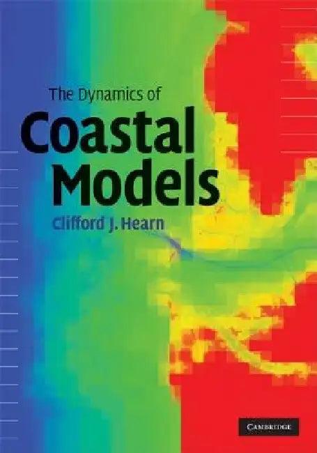 The Dynamics of Coastal Models (English, Clifford J. Hearn)