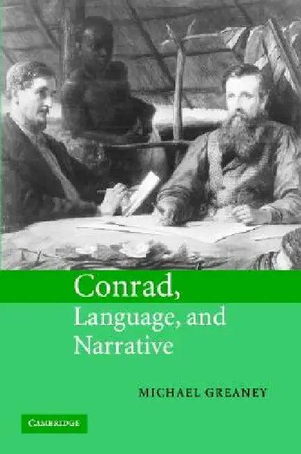Conrad, Language, and Narrative (English, Michael Greaney)