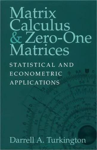 Matrix Calculus and Zero-One Matrices (English, Darrell A. Turkington)