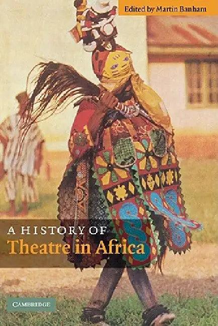 A History of Theatre in Africa (English, Martin Banham)
