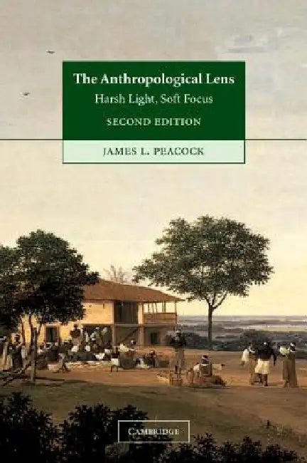 The Anthropological Lens (English, James L. Peacock)