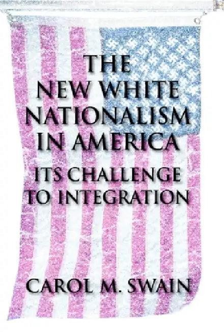 New White Nationalism in America (English, Carol M. Swain)