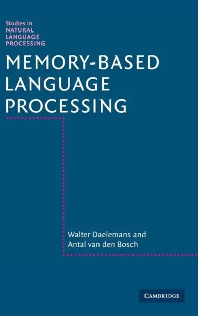 Memory-Based Language Processing (English, Walter Daelemans | Antal Van Den Bosch)