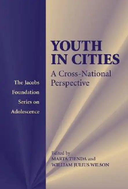 Youth in Cities (English, Marta Tienda | William Julius Wilson | Michael Rutter)