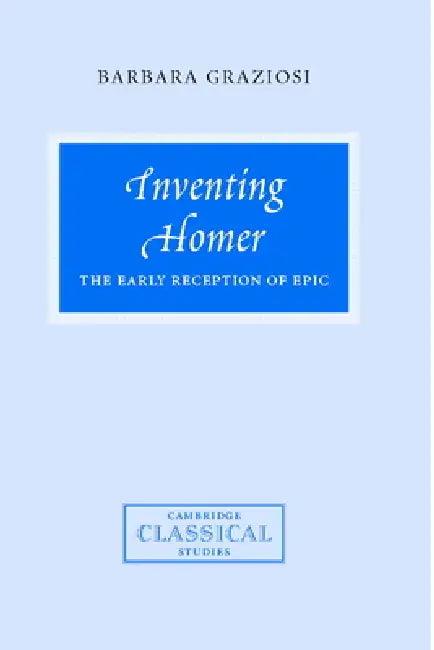 Inventing Homer (English, Barbara Graziosi | R. Lanny Hunter | R. G. Osborne)