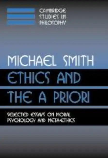 Ethics and the a Priori (English, Michael Smith)