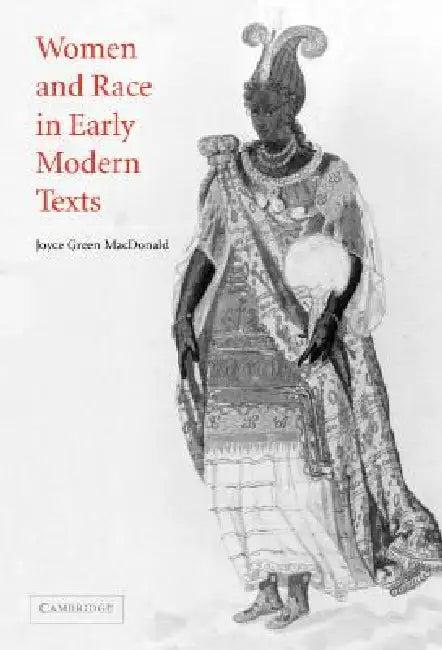Women and Race in Early Modern Texts (English, Joyce Green MacDonald)