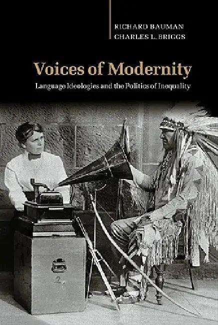Voices of Modernity (English, Richard Bauman | Charles S. Briggs | Charles L. Briggs)