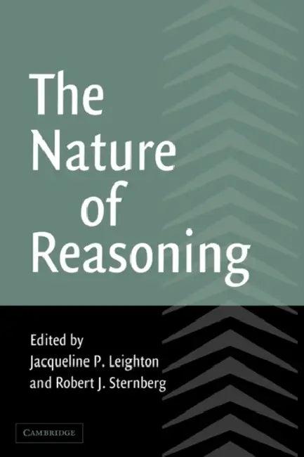 The Nature of Reasoning (English, Jacqueline P. Leighton | Robert J. Sternberg)