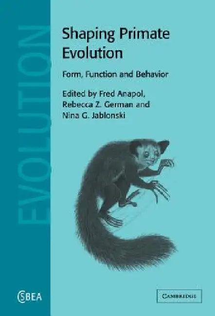 Shaping Primate Evolution (English, Fred Anapol | Rebecca Z. German | Nina G. Jablonski)