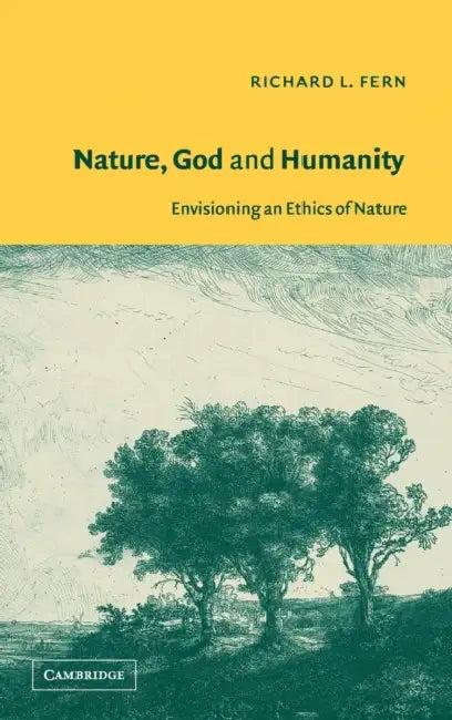 Nature, God and Humanity (English, Richard L. Fern)