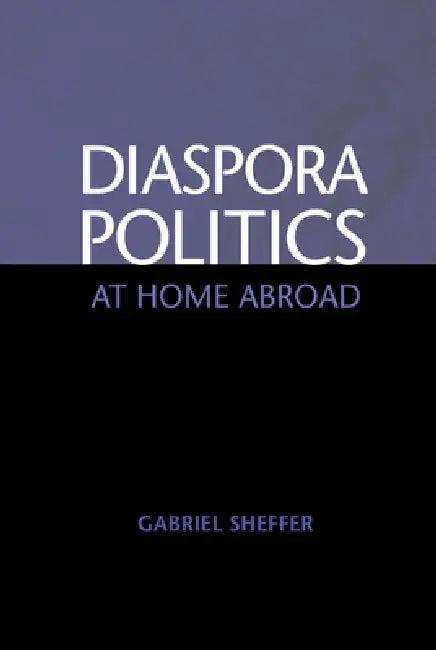 Diaspora Politics (English, Gabriel Sheffer)