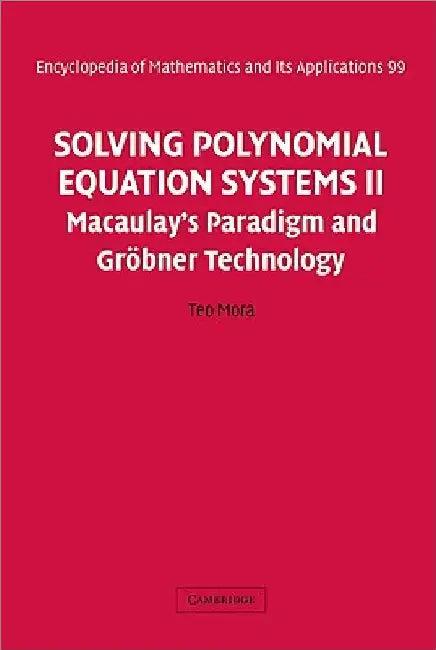 Solving Polynomial Equation Systems II (English, Teo Mora | G. -C Rota | B. Doran)