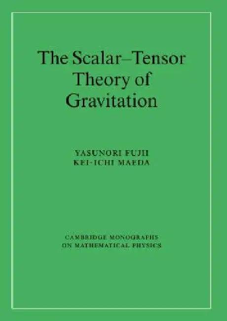 The Scalar-Tensor Theory of Gravitation (English, Yasunori Fujii | Kei-Ichi Maeda)