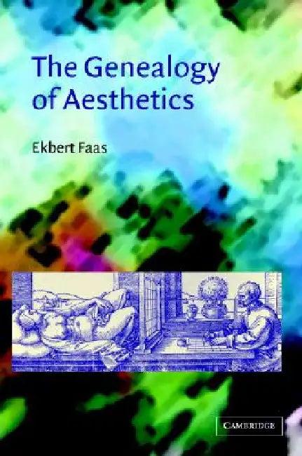 The Genealogy of Aesthetics (English, Ekbert Faas)