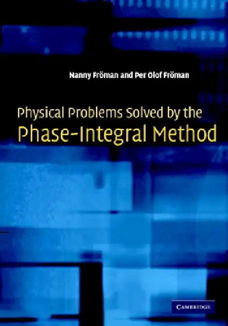 Physical Problems Solved by the Phase-Integral Method (English, Nanny Fröman | Per Olof Fröman)