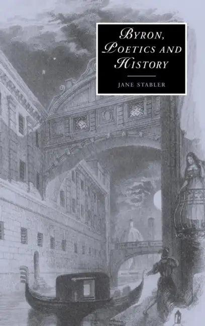 Byron, Poetics and History (English, Jane Stabler)