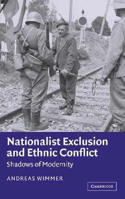 Nationalist Exclusion and Ethnic Conflict (English, Andreas Wimmer)