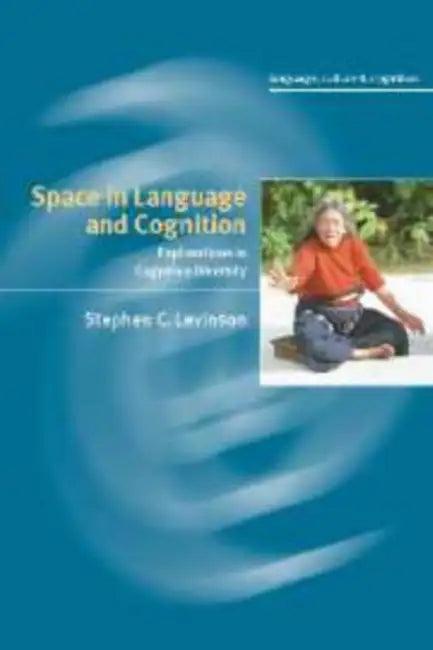 Space in Language and Cognition (English, Stephen C. Levinson | Max Planck Institut Fur Psycholinguistik)