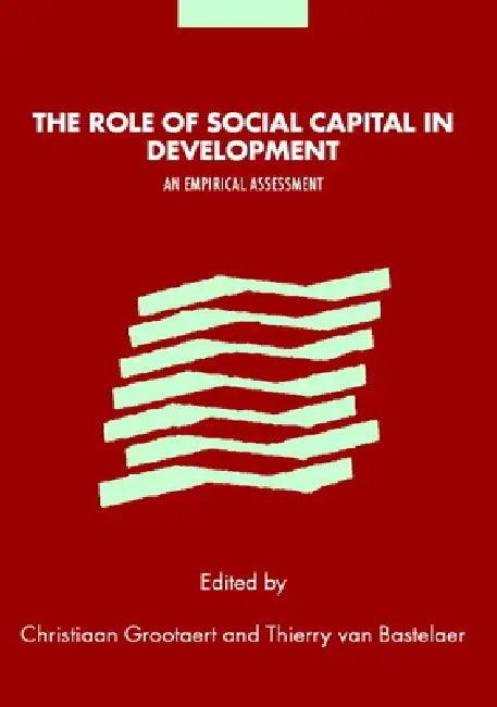 The Role of Social Capital in Development (English, Christiaan Grootaert | Thierry Van Bastelaer | Thierry Van Bastelaer)