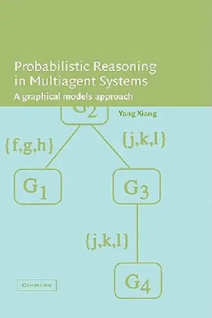 Probabilistic Reasoning in Multiagent Systems (English, Yang Xiang)