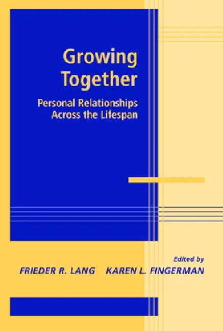 Growing Together (English, Frieder R. Lang | Karen L. Fingerman)