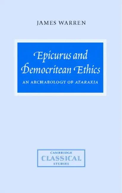 Epicurus and Democritean Ethics (English, Warren James | James Warren | P. E. Easterling)