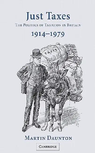 Just Taxes (English, Martin Daunton | M. J. Daunton)