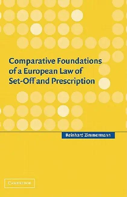 Comparative Foundations of a European Law of Set-Off and Prescription (English, Reinhard Zimmermann)