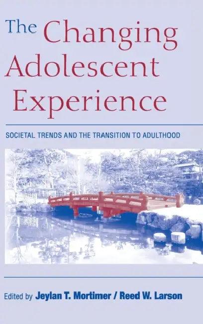The Changing Adolescent Experience (English, Jeylan T. Mortimer | Reed W. Larson)