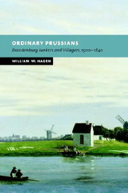 Ordinary Prussians (English, William W. Hagen | Peter Baldwin | Christopher Clark)