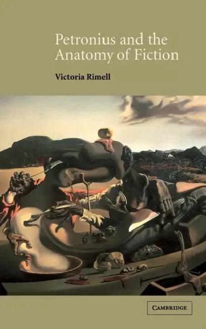 Petronius and the Anatomy of Fiction (English, Victoria Rimell)