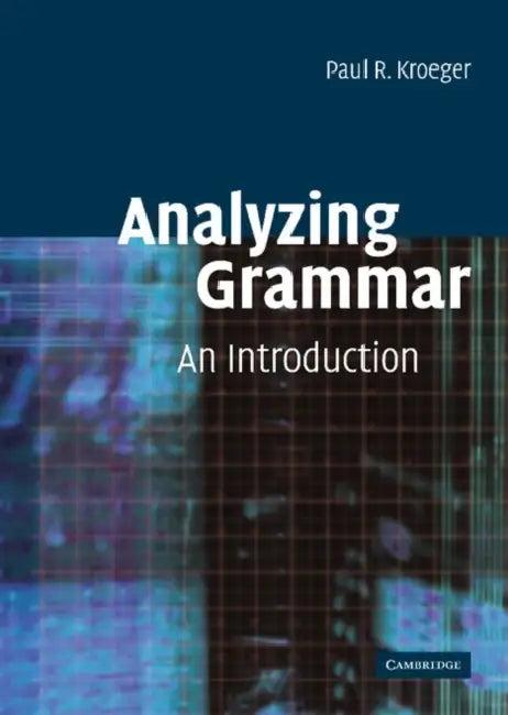 Analyzing Grammar (English, Paul Kroeger)