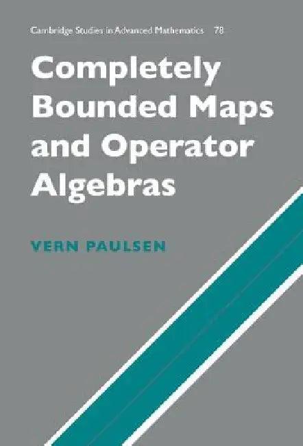 Completely Bounded Maps and Operator Algebras (English, Vern I. Paulsen)