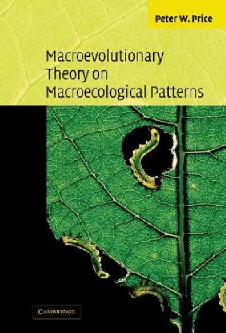 Macroevolutionary Theory on Macroecological Patterns (English, Peter Price | Peter W. Price | Price Peter W.)