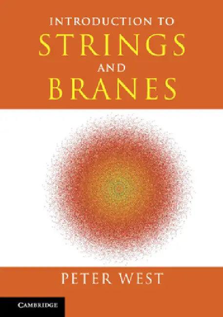Introduction to Strings and Branes (English, Peter West)