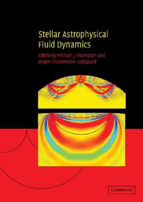 Stellar Astrophysical Fluid Dynamics (English, Michael J. Thompson | Jørgen Christensen-Dalsgaard)
