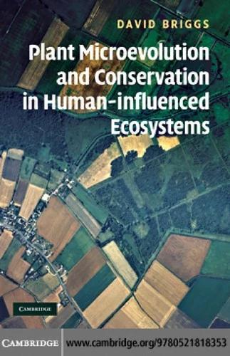 Plant Microevolution and Conservation in Human-influenced Ecosystems (English, David Briggs)