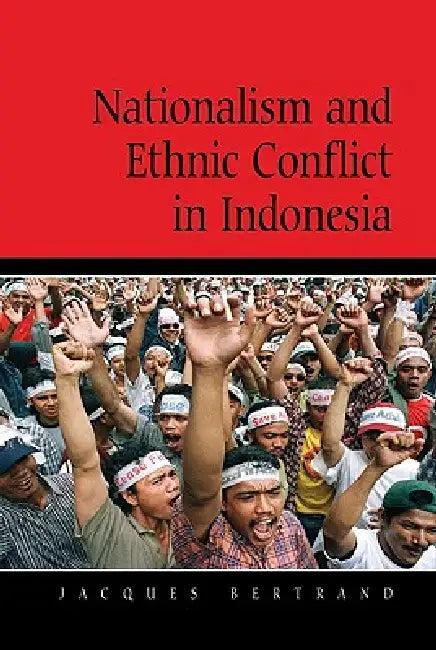 Nationalism and Ethnic Conflict in Indonesia (English, Jacques Bertrand | Bertrand Jacques | John Ravenhill)