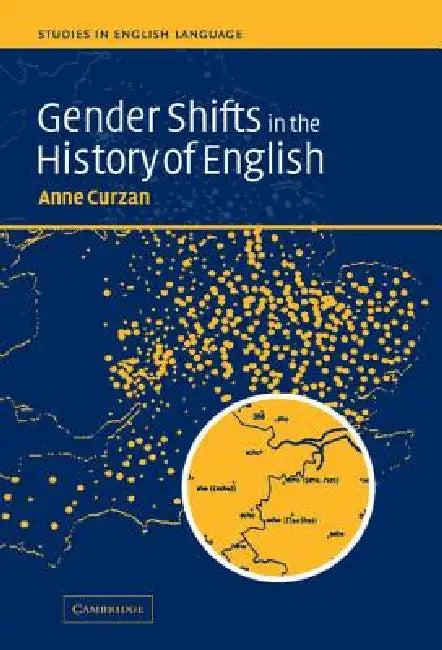 Gender Shifts in the History of English (English, Anne Curzan)
