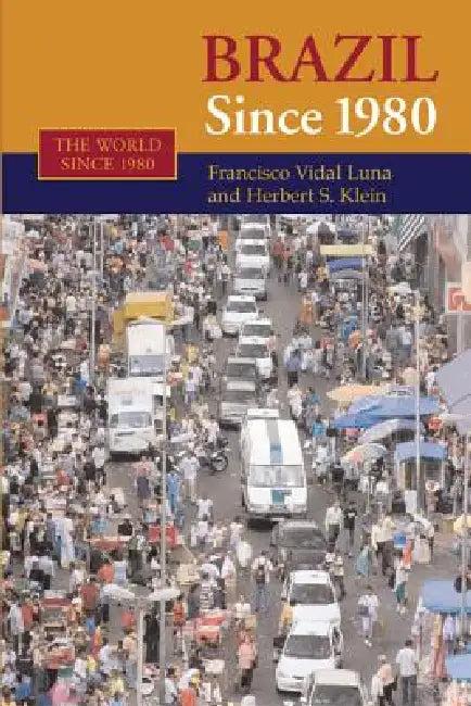 Brazil Since 1980 (English, Francisco Vidal Luna | Herbert S. Klein)