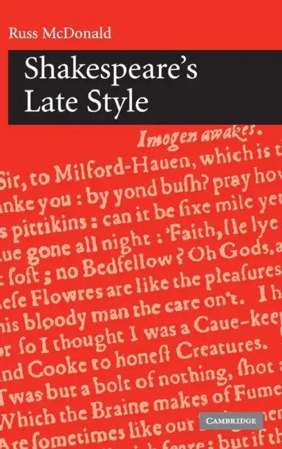Shakespeare's Late Style (English, Russ McDonald)