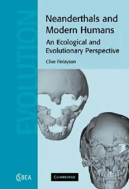 Neanderthals and Modern Humans (English, Clive Finlayson)