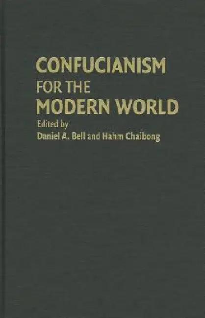 Confucianism for the Modern World (English, Daniel A. Bell | Hahm Chaibong)